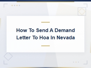 How to Send a Demand Letter to Your Nevada Hoa